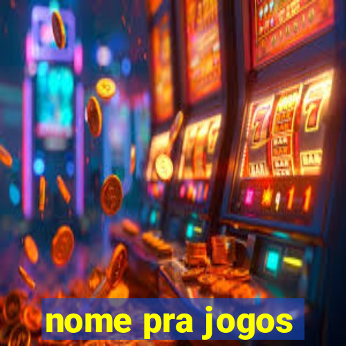 nome pra jogos